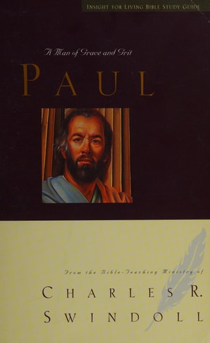Paul - A Man of Grace and Grit (Insight for Living Bible Study Guide)