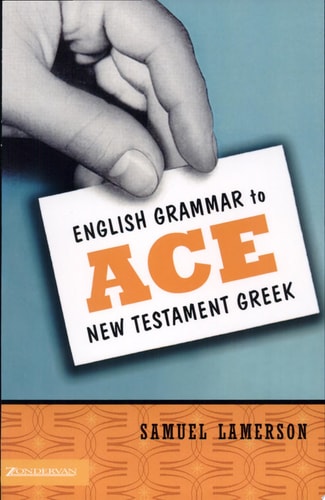 English Grammar to Ace New Testament Greek