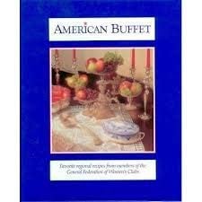 American Buffet: Favorite Regional Recipes from Members of the General Federation of Women's Clubs
