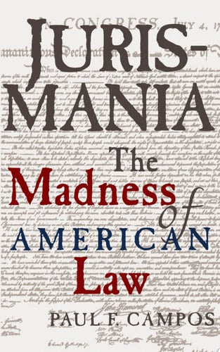 Jurismania: The Madness of American Law
