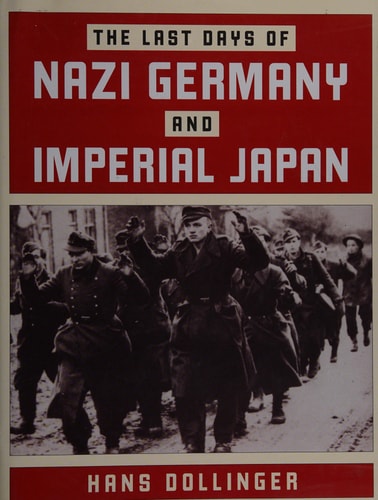 Last Days of Nazi German and Imperial Japan