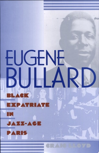Eugene Bullard: Black Expatriate in Jazz-Age Paris