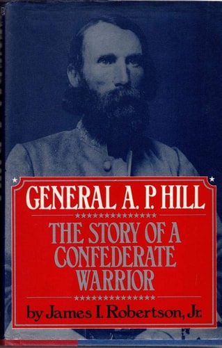 General A.P. Hill: The Story of a Confederate Warrior
