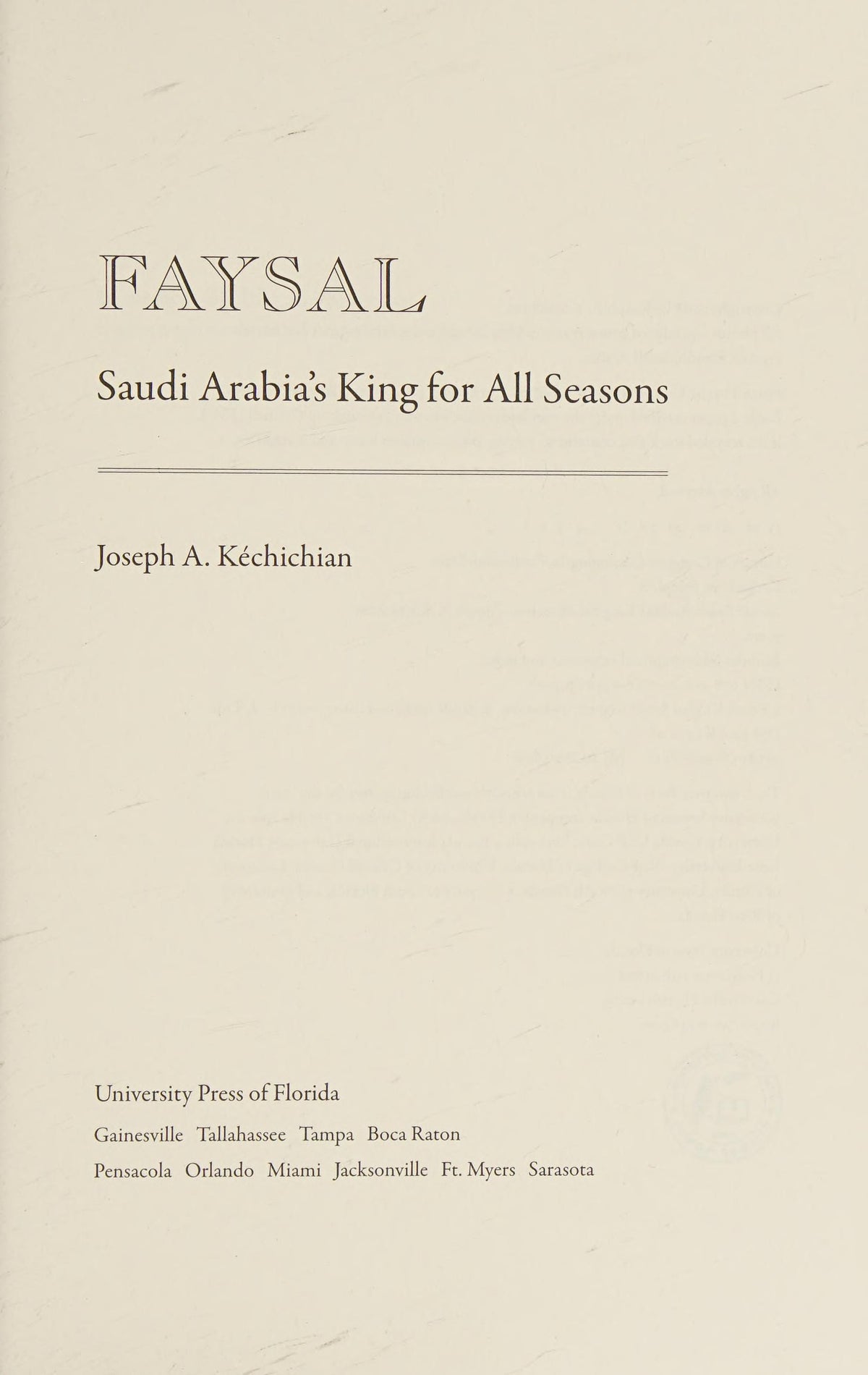 Faysal: Saudi Arabia's King for All Seasons