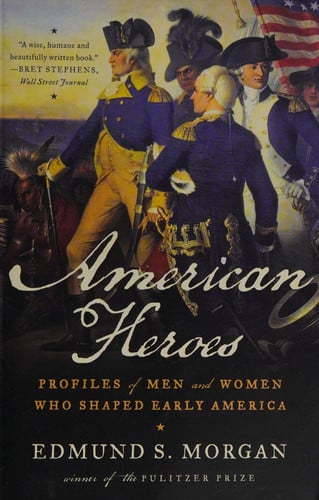 American Heroes: Profiles of Men and Women Who Shaped Early America