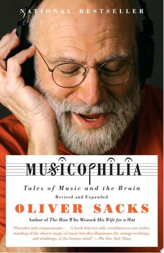 Musicophilia: Tales of Music and the Brain, Revised and Expanded Edition