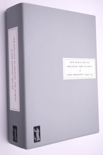 Few Eggs and No Oranges: A Diary Showing How Unimportant People in London and Birmingham Lived Through the War Years 1940-45 Written in the Notting Hill Area of London