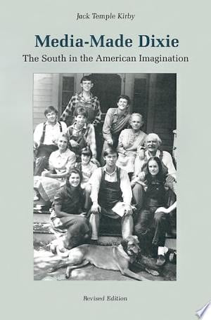 Media-Made Dixie: The South in the American Imagination