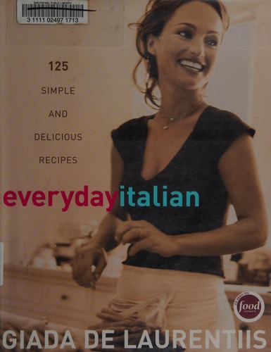 Everyday Italian: 125 Simple and Delicious Recipes