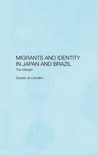 Migrants and Identity in Japan and Brazil: The Nikkeijin