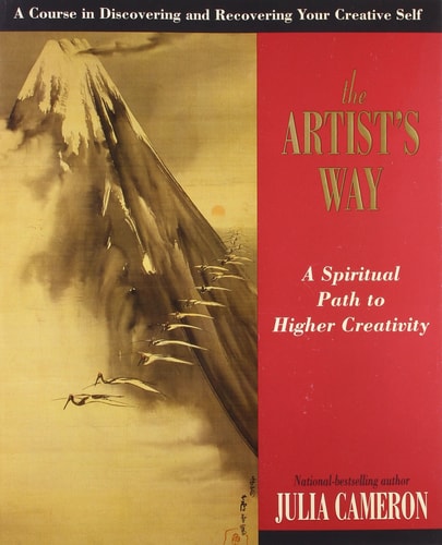 The Artist's Way: A Spiritual Path to Higher Creativity [10th Anniversary Edition]