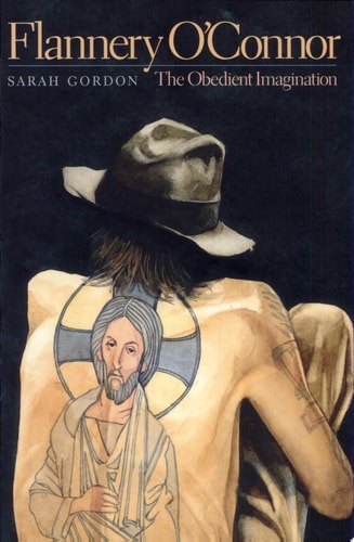 Flannery O'Connor: The Obedient Imagination