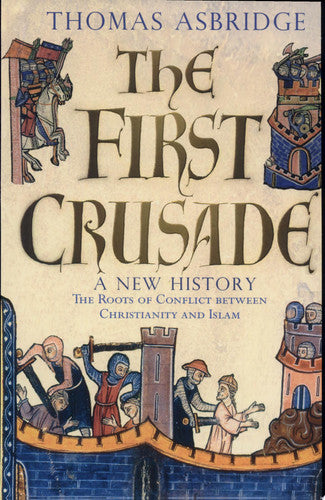 The First Crusade: A New History