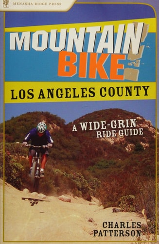 Mountain Bike! Los Angeles County: A Wide-Grin Ride Guide