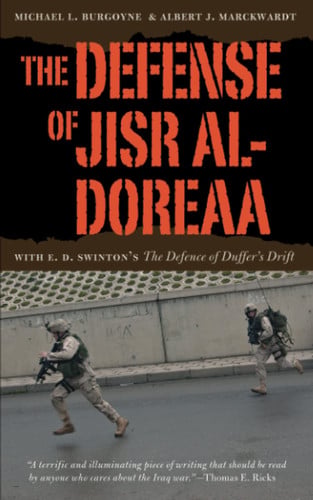 The Defense of Jisr al-Doreaa: With E. D. Swinton's "The Defence of Duffer's Drift"