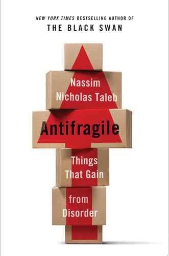 Antifragile: Things That Gain from Disorder (Incerto)