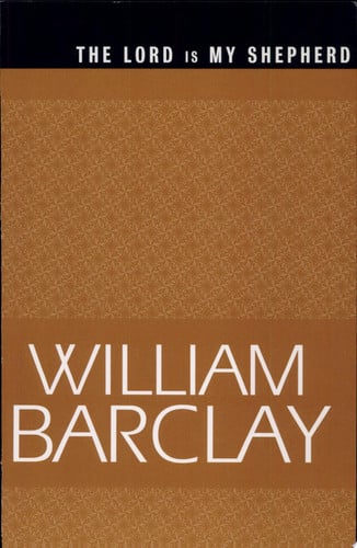 The Lord Is My ShepherdÂ (The William Barclay Library)