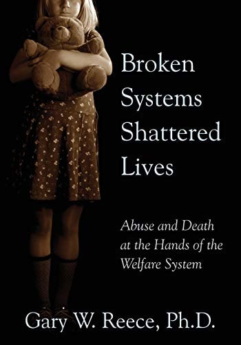 Broken Systems Shattered Lives: Abuse and Death at the Hands of the Welfare System