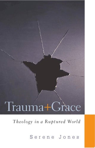Trauma and Grace: Theology in a Ruptured World