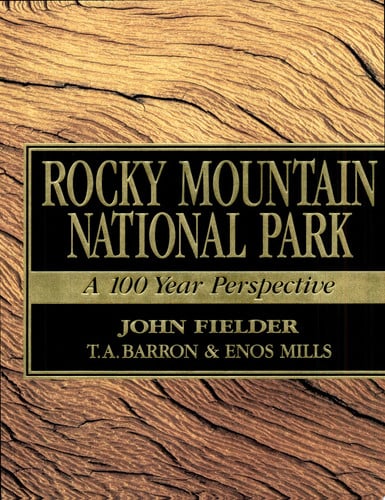 Rocky Mountain National Park: A 100 Year Perspective