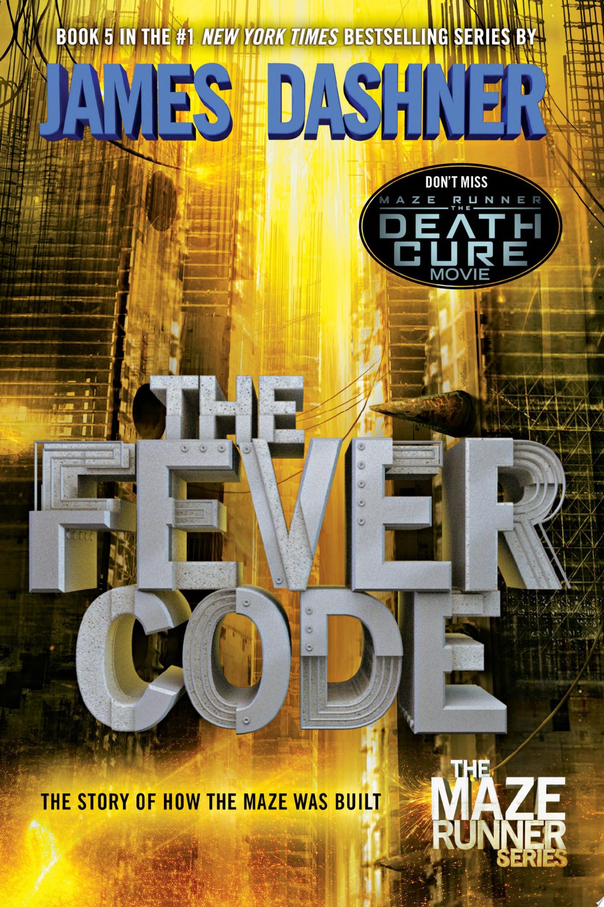 The Fever Code: The Story of How the Maze Was Built (The Maze Runner Series)