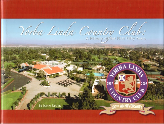 Yorba Linda Country Club: A History of the First Fifty Years