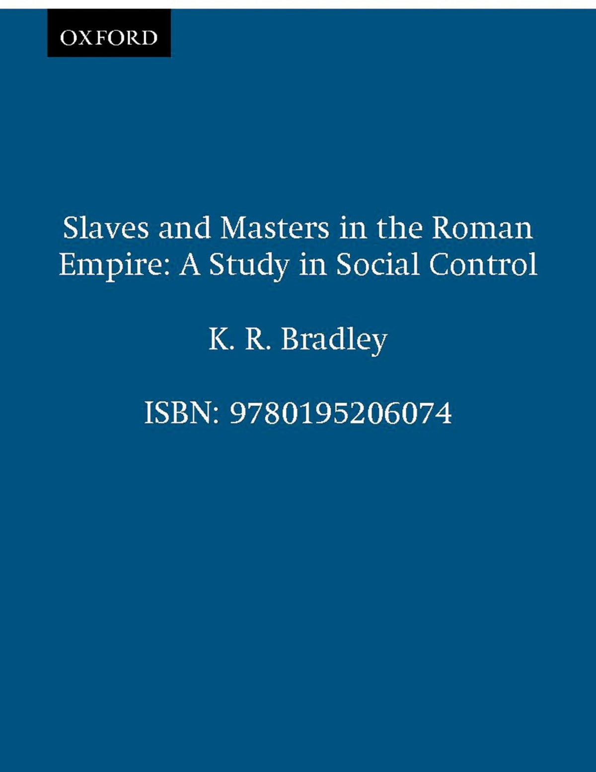 Slaves and masters in the Roman Empire : a study in social control