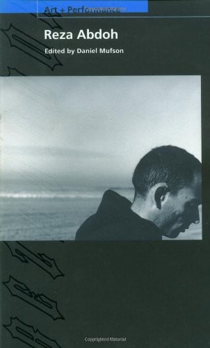 Reza Abdoh (PAJ Books: Art + Performance)