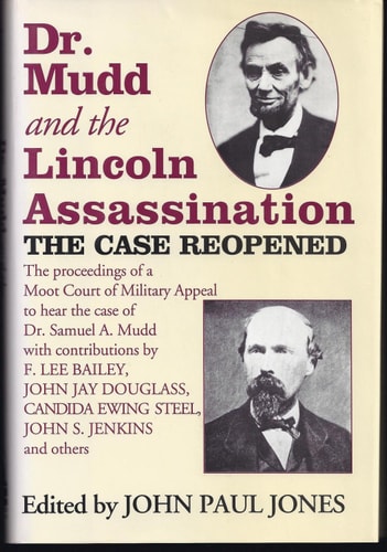 Dr. Mudd And The Lincoln Assassination: The Case Reopened