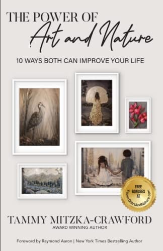 The Power of Art And Nature: 10 Ways Both Can Improve Your Life