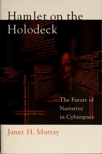Hamlet on the Holodeck: The Future of Narrative in Cyberspace