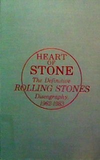 Heart of Stone: The Definitive Rolling Stones Discography, 1962-1983 (Rock & Roll Reference Series)