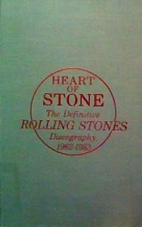 Heart of Stone: The Definitive Rolling Stones Discography, 1962-1983 (Rock & Roll Reference Series)
