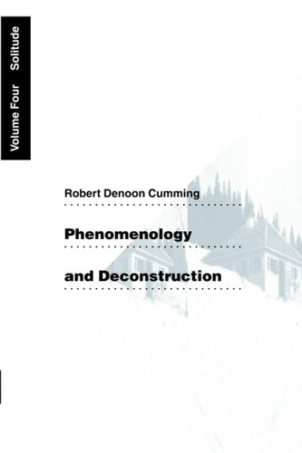 Phenomenology and Deconstruction, Volume Four: Solitude (Volume 4) (Phenomenology & Deconstruction (Paperback))