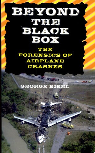 Beyond the Black Box: The Forensics of Airplane Crashes