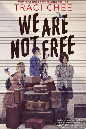We Are Not Free: A Printz Honor Winner