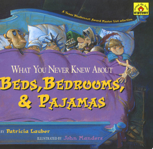 What You Never Knew About Beds, Bedrooms, & Pajamas (Around-The-House History (Aladdin Paperbacks))