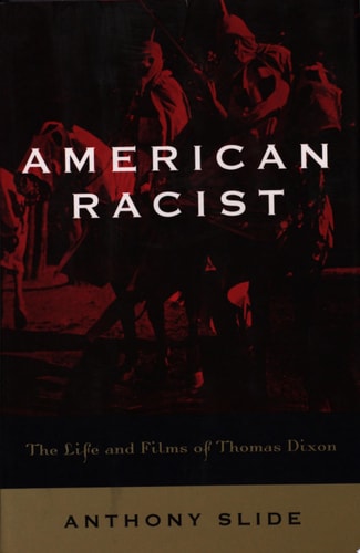 American Racist: The Life and Films of Thomas Dixon