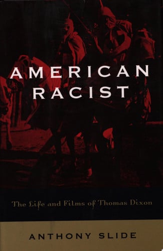 American Racist: The Life and Films of Thomas Dixon