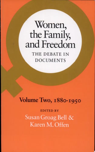 Women, the Family, and Freedom: The Debate in Documents, Volume II, 1880-1950