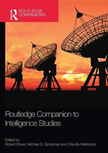 Routledge Companion to Intelligence Studies (Routledge Companions)