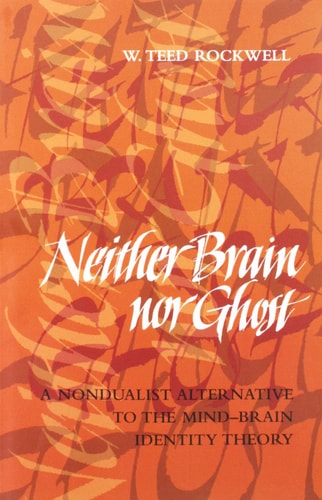 Neither Brain Nor Ghost: A Nondualist Alternative to the Mind-Brain Identity Theory