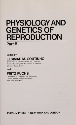Physiology and Genetics of Reproduction (Basic Life Sciences, V. 4)