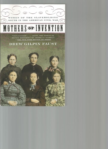 Mothers of Invention: Women of the Slaveholding South in the American Civil War