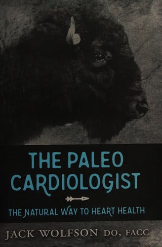 The Paleo Cardiologist: The Natural Way to Heart Health