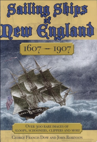 Sailing Ships of New England: 1607-1907