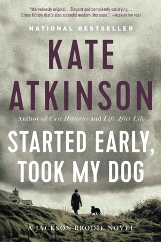 Started Early, Took My Dog: A Novel (Jackson Brodie, 4)