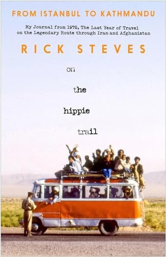 On the Hippie Trail: Istanbul to Kathmandu and the Making of a Travel Writer