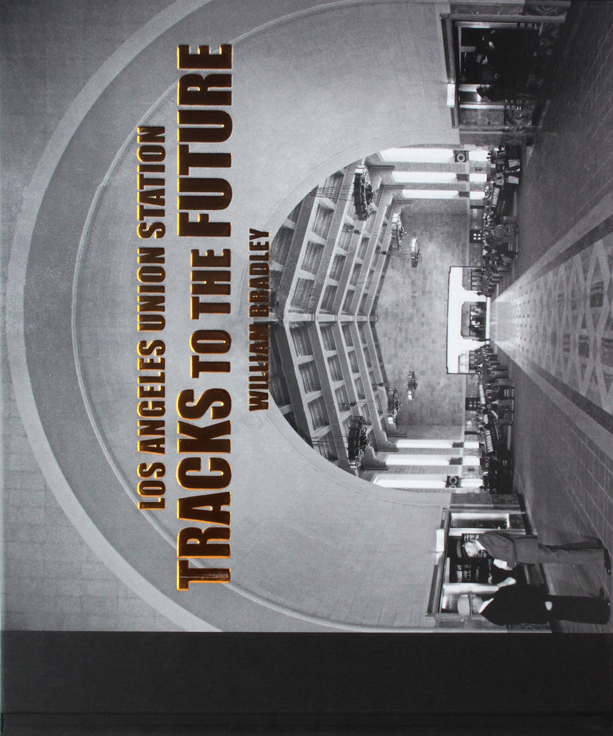 Los Angeles Union Station: Tracks to the Future
