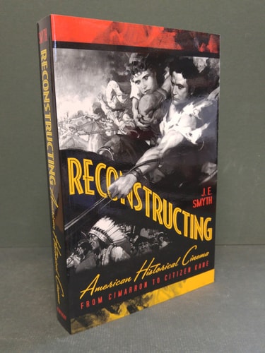 Reconstructing American Historical Cinema: From Cimarron to Citizen Kane